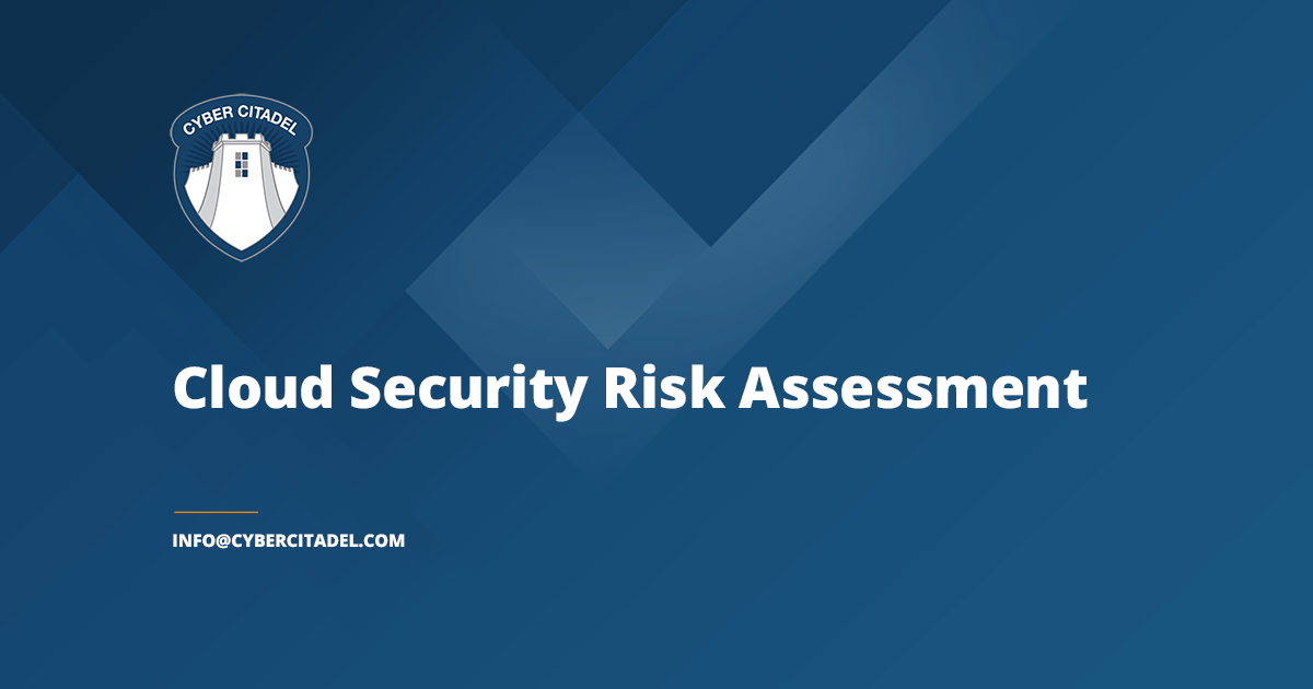 Cloud Security Risk Assessment - Cyber Citadel